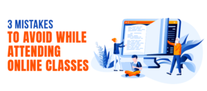 Mistakes To Avoid While Attending Online Classes