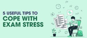 Tips to Cope with Exam Stress